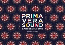 Se acerca el Primavera Sound 2018 Se acerca el Primavera Sound 2018